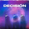 Decisión (Remix) [feat. Nico Betancourt] - Single album lyrics, reviews, download