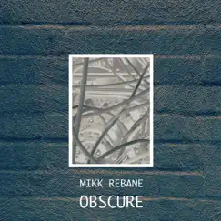 Obscure - EP by Mikk Rebane album reviews, ratings, credits