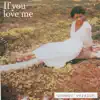 If you love me (Summer Version) - Single album lyrics, reviews, download