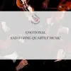 Emotional Sad String Quartet Music album lyrics, reviews, download
