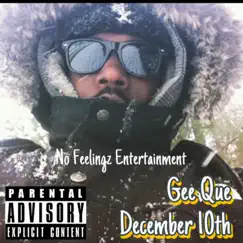 Dec 10th (feat. Gee Que) [worst day G-mix] - Single by No Feelingz Ent album reviews, ratings, credits
