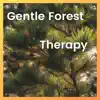 Gentle Forest Therapy album lyrics, reviews, download