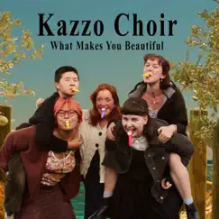 What Makes You Beautiful - Single by The Kazzo Choir album reviews, ratings, credits