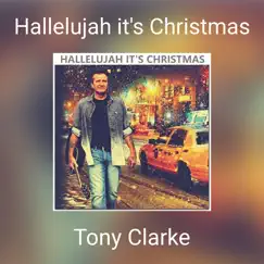 Hallelujah It's Christmas - Single by Tony Clarke album reviews, ratings, credits