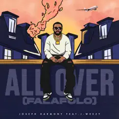 All over (Falafolo) [feat. J-weezy] - Single by Joseph Harmony album reviews, ratings, credits