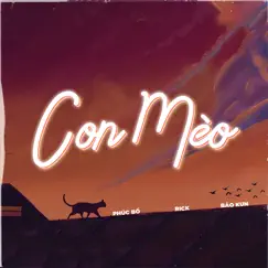 Con Mèo - Single by Phúc Bồ, Rick & Bảo Kun album reviews, ratings, credits