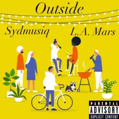 Outside (feat. L.A. Mars) - Single by Sydmusiq album reviews, ratings, credits