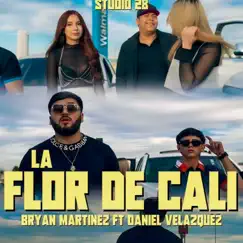 La Flor De Cali - Single by Bryan Martinez & Daniel Velazquez album reviews, ratings, credits