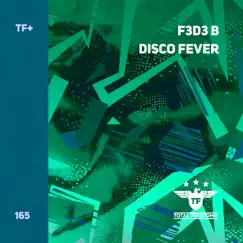 Disco Fever - Single by F3d3 B album reviews, ratings, credits