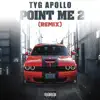 Point Me 2 (Remix) - Single album lyrics, reviews, download