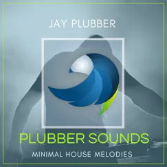 Minimal House Melodies by Jay Plubber album reviews, ratings, credits