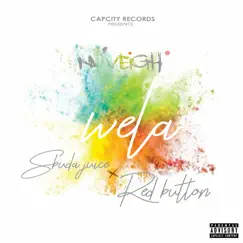 Wela (feat. Sbuda Juice & RED BUTTON) - Single by N'Veigh album reviews, ratings, credits