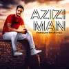 Azizi Man - Single album lyrics, reviews, download