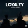 Loyalty (feat. Lill Humble) - Single album lyrics, reviews, download