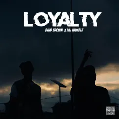 Loyalty (feat. Lill Humble) Song Lyrics