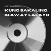 Kung sakaling ikaw ay lalayo (Instrumental) - Single album lyrics, reviews, download