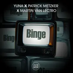Binge - Single by YUNA, Patrick Metzker & Martin van Lectro album reviews, ratings, credits