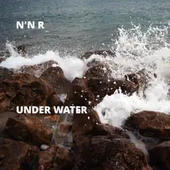 Under Water - EP by N'N R album reviews, ratings, credits