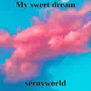 My Sweet Dream album lyrics, reviews, download