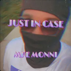 Just In Case - Single by MKE Monni album reviews, ratings, credits