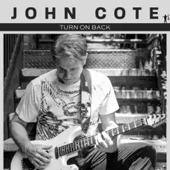 Turn On Back - Single by John Cote album reviews, ratings, credits