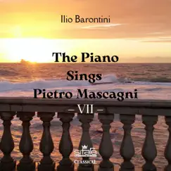 The Piano Sings Pietro Mascagni - 7. Barcarola - Single by Ilio Barontini album reviews, ratings, credits