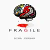 Fragile - Single album lyrics, reviews, download