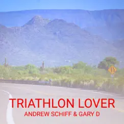Triathlon Lover - Single by Andrew Schiff & Gary D album reviews, ratings, credits