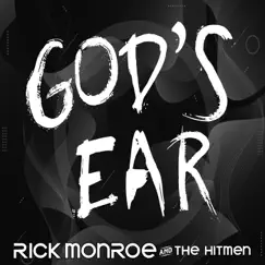 God's Ear - Single by Rick Monroe and The Hitmen album reviews, ratings, credits