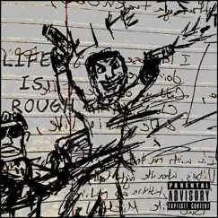 LIFE IS ROUGH (feat. Tony Blanko) Song Lyrics