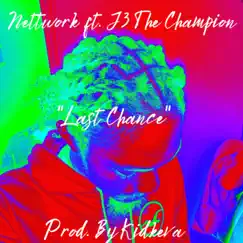 Last Chance (feat. Nettwork) - Single by J3 The Champion album reviews, ratings, credits