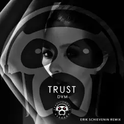 Trust (Erik Schievenin Dub Remix) Song Lyrics