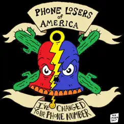 I've Changed Your Phone Number by Phone Losers of America album reviews, ratings, credits