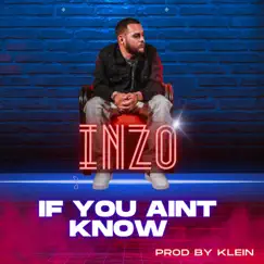 If You Ain't Know - Single by Inzo album reviews, ratings, credits