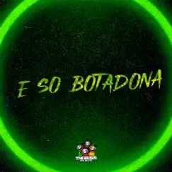 E Só Botadona - Single by MC Nego Well, Dj Medinna & MC Diguin album reviews, ratings, credits