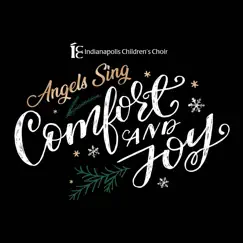 Angels Sing: Comfort and Joy by Indianapolis Children's Choir album reviews, ratings, credits