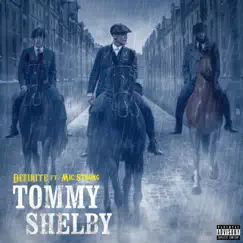 Tommy Shelby (feat. Mic Strong) - Single by Definite album reviews, ratings, credits