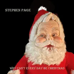 Why Can't Every Day Be Christmas - Single by Stephen Page album reviews, ratings, credits