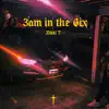 3am In the 6ix - Single album lyrics, reviews, download