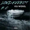 Loud Effect 2.0 (feat. Dj Wizkel) album lyrics, reviews, download