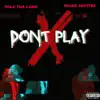 Don't Play II (feat. Young Dexster) - Single album lyrics, reviews, download