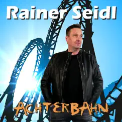 Achterbahn - Single by Rainer Seidl album reviews, ratings, credits