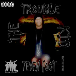 The Trouble Kid: The Re-Release by 7even Foot album reviews, ratings, credits