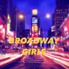 Broadway Girls - Single album lyrics, reviews, download
