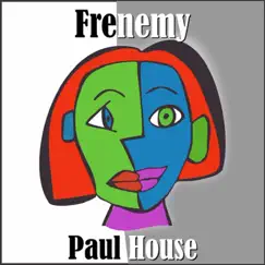 Frenemy - Single by Paul House album reviews, ratings, credits