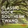Classic Rock, Southern Twang album lyrics, reviews, download