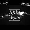 Spin Again (feat. Spazz) - Single album lyrics, reviews, download