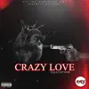 Crazy Love (feat. Live Wire) - Single album lyrics, reviews, download