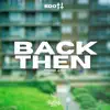 Back Then - Single (feat. DJ EDOTT) - Single album lyrics, reviews, download