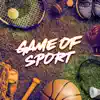 Game of Sport - Single album lyrics, reviews, download